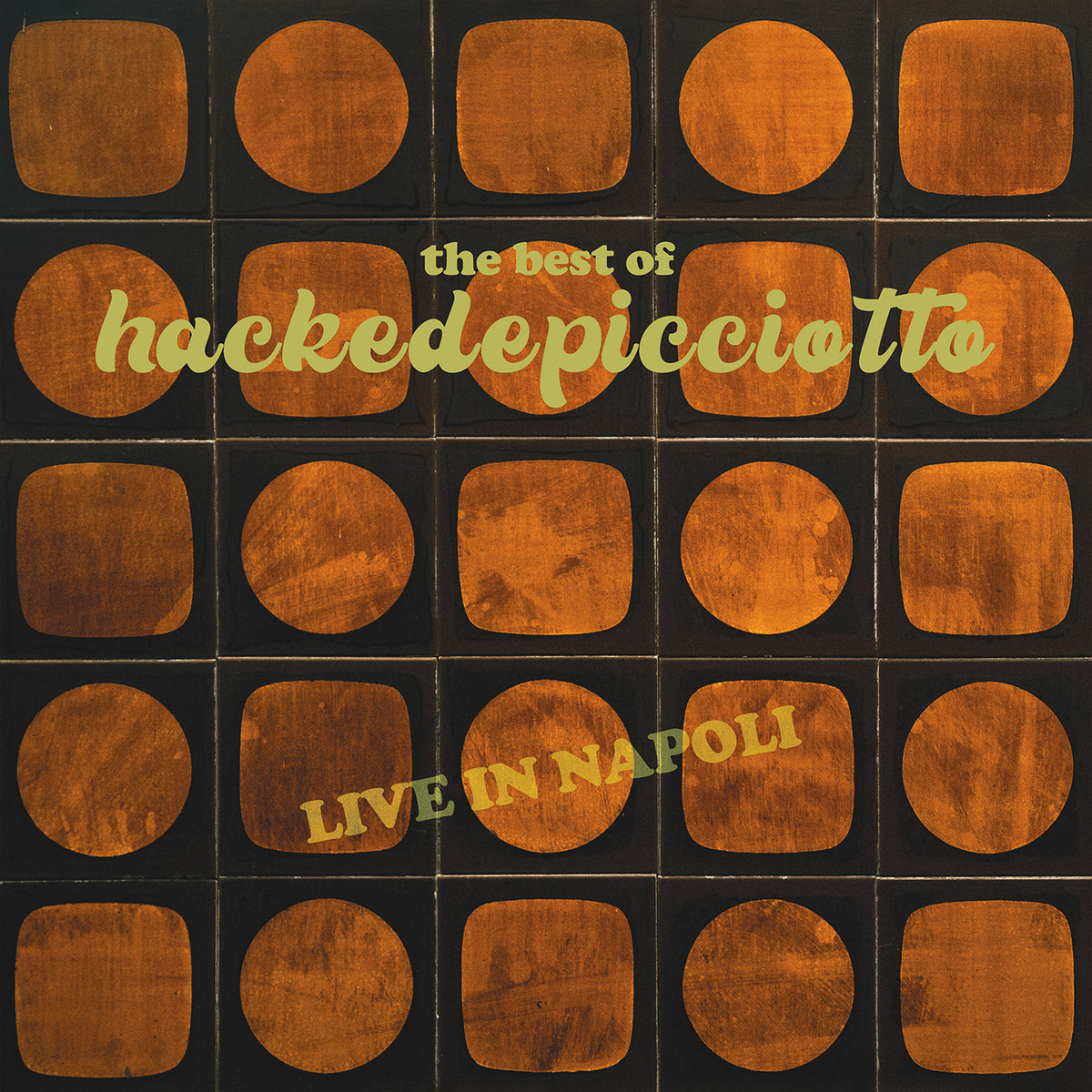 Hackedepicciotto - The Best Of ... (Live In Napoli)