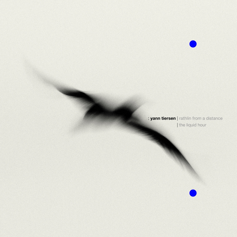 Yann Tiersen - Rathlin From A Distance | The Liquid